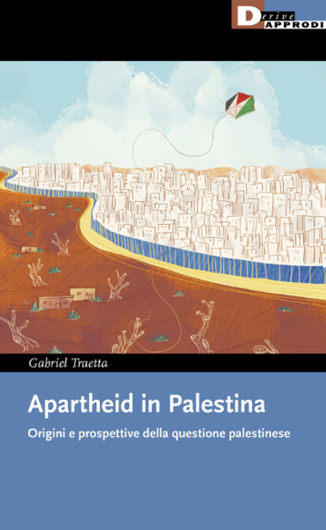 Traetta Gabriel - Apartheid in palestina. origini e prospettive della questione palestinese