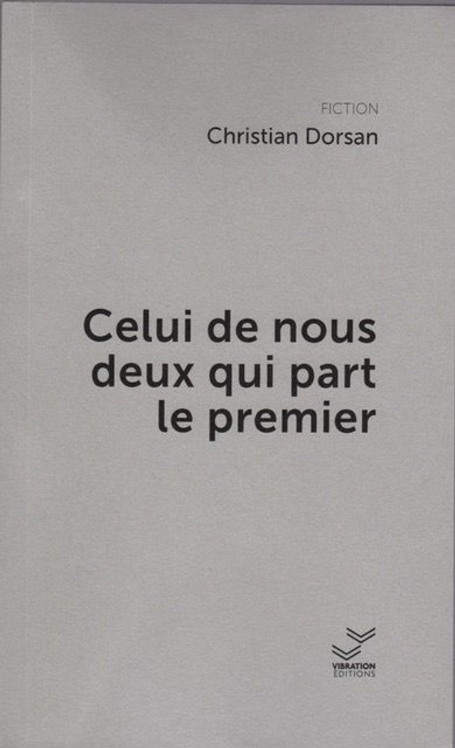 Celui de nous deux qui part le premier - Christian Dorsan