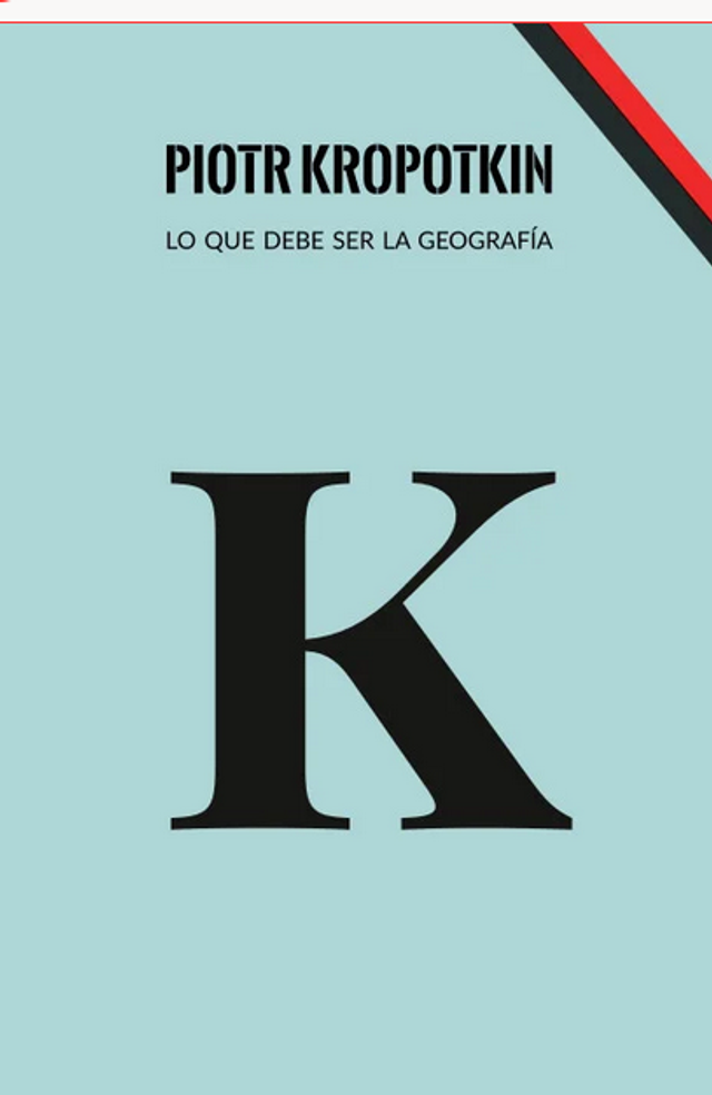 Lo que debe ser la Geografía - Piotr Kropotkin