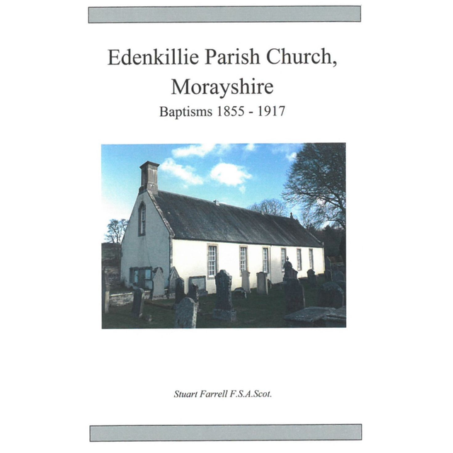 Edenkillie Parish Church, Morayshire, baptisms 1855-1917 