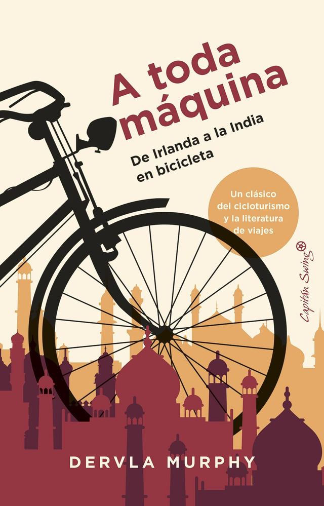 A toda máquina: De Irlanda a la India en bicicleta - Dervla Murphy