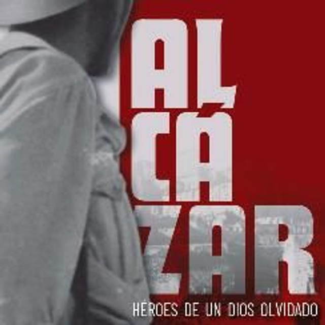 Alcázar. Héroes de un dios olvidado