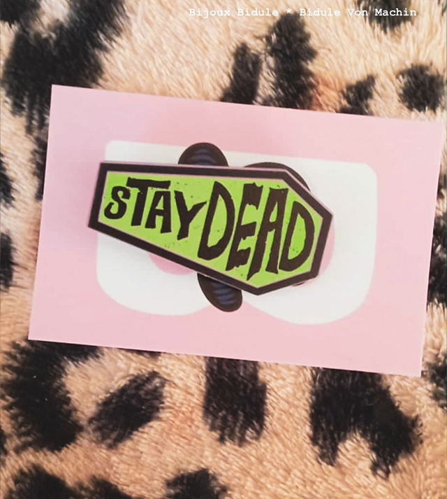 Broche Stay Dead