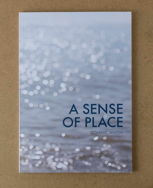 A Sense of Place - Dominic Whiten (2021)
