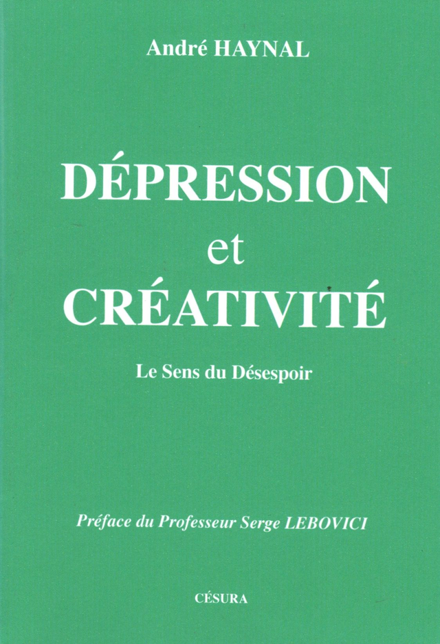 Dépression et créativité - Le sens du désespoir de André Haynal
