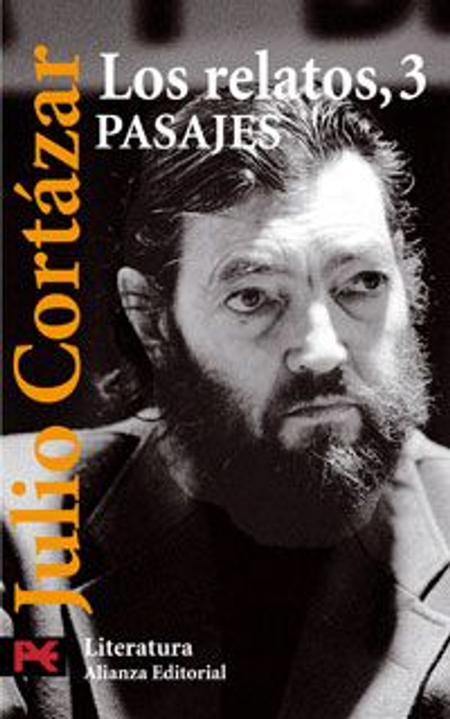 Los relatos: 3: Pasajes - Julio Cortázar