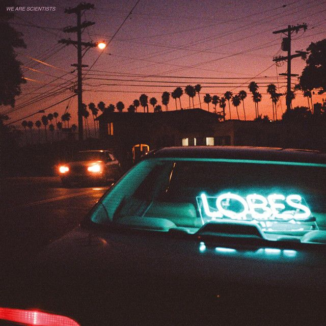 We Are Scientists - Lobes LP (Limited Edition Cathode Blue Translucent Vinyl)