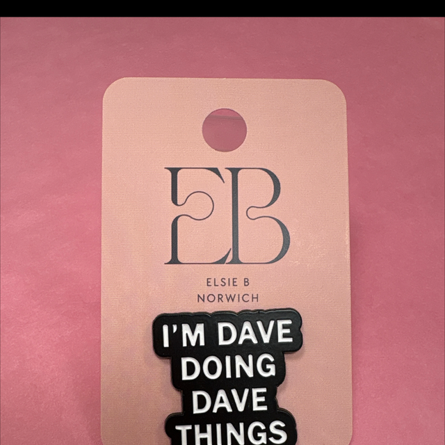 I’m Dave doing Dave things - Pin Badge