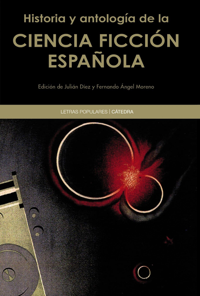 Historia y antología de la ciencia ficción española - VV. AA. 