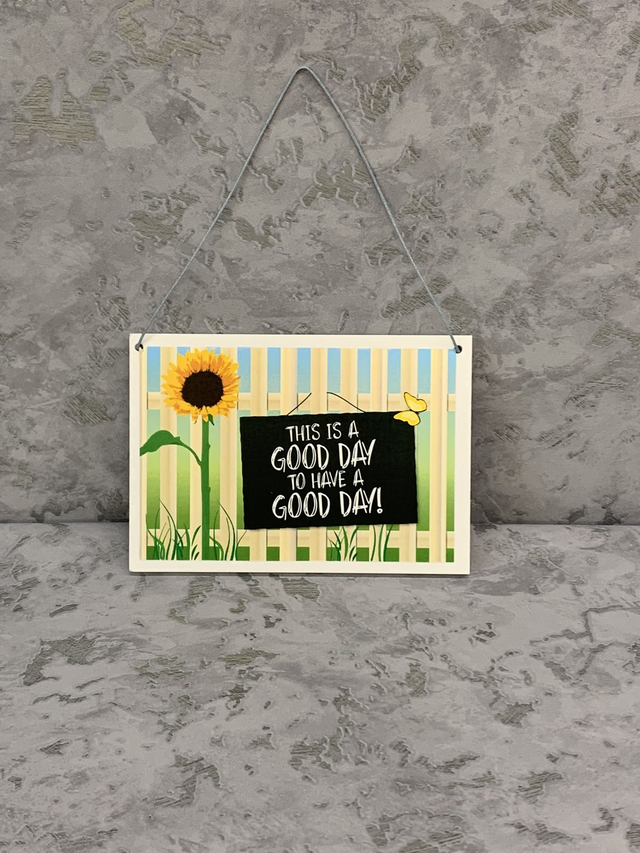 This is a Good Day to have a good day Sign 