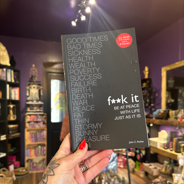 F**ck it Be at peace with your life 