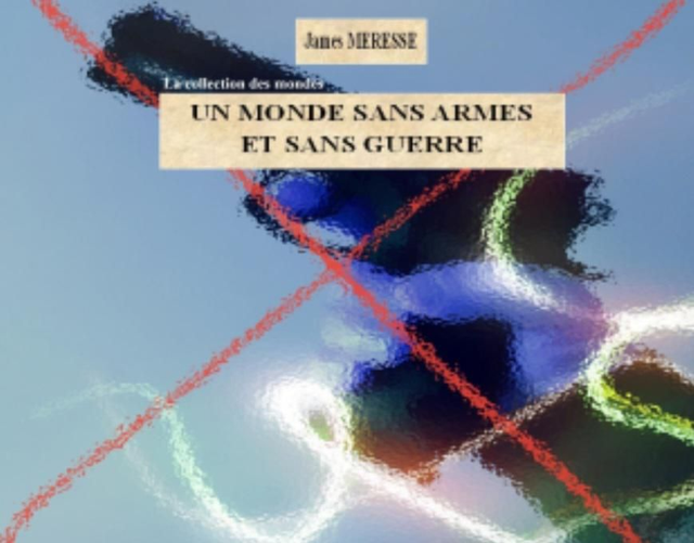 Un monde sans armes et sans guerre