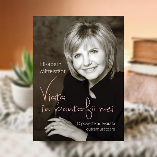 Viata in pantofii mei -- Elizabeth Mittelstadt