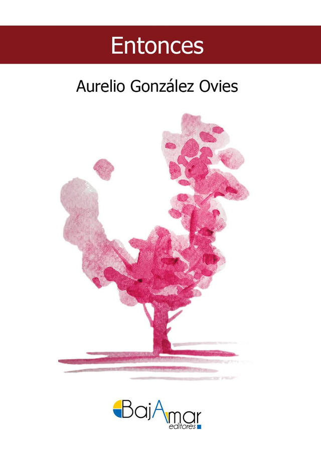 LIBRO ENTONCES DE AURELIO GONZÁLEZ OVIES-BAJAMAR EDITORES-