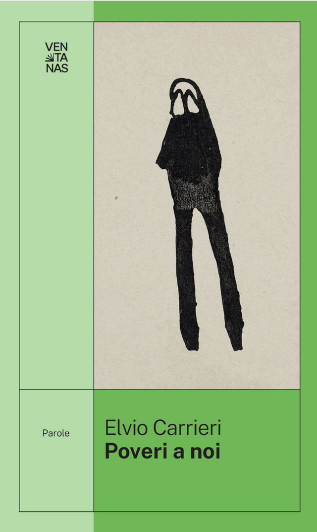 Carrieri Elvio - Poveri a noi