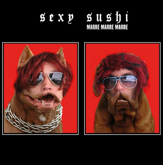 SEXY SUSHI "Marre Marre Marre"