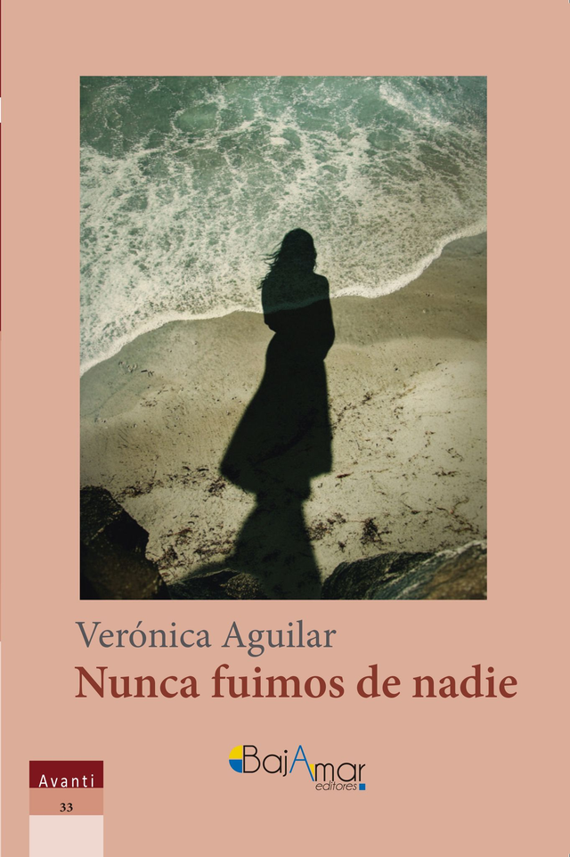 LIBRO NUNCA FUIMOS DE NADIE DE VERÓNICA AGUILAR-BAJAMAR EDITORES-