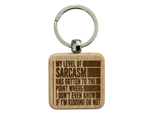 My Level Of Sarcasm.... Modern Design Wooden Double Sided Keyring