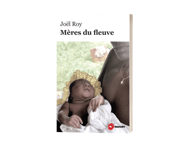 Mères du fleuve, Joël Roy
