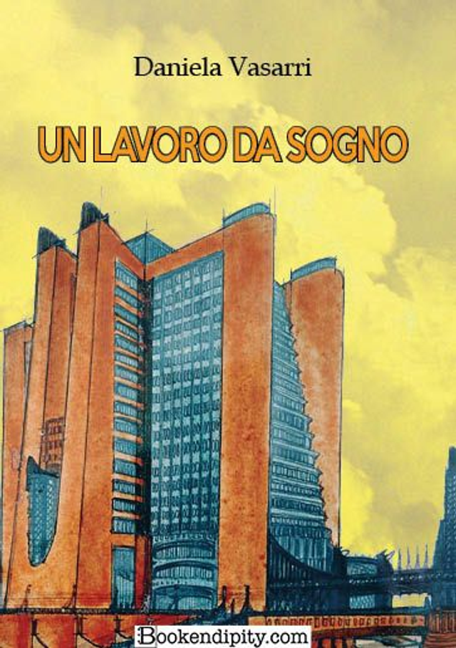 UN LAVORO DA SOGNO di Daniela Vasarri