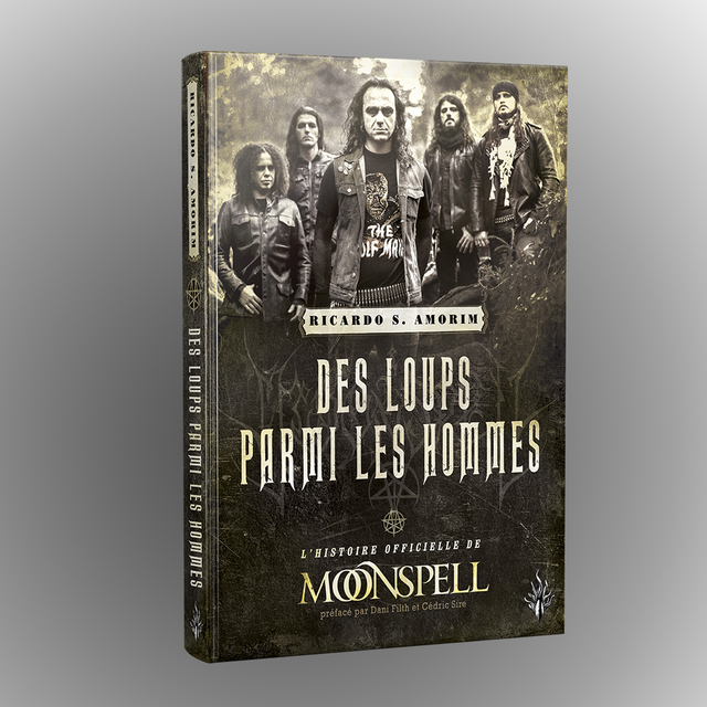 Ricardo S. Amorim - Des Loups Parmi les Hommes, L&#039;Histoire Officielle de Moonspell