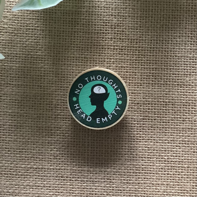 Wooden Pin Badge - No Thoughts, Head Empty