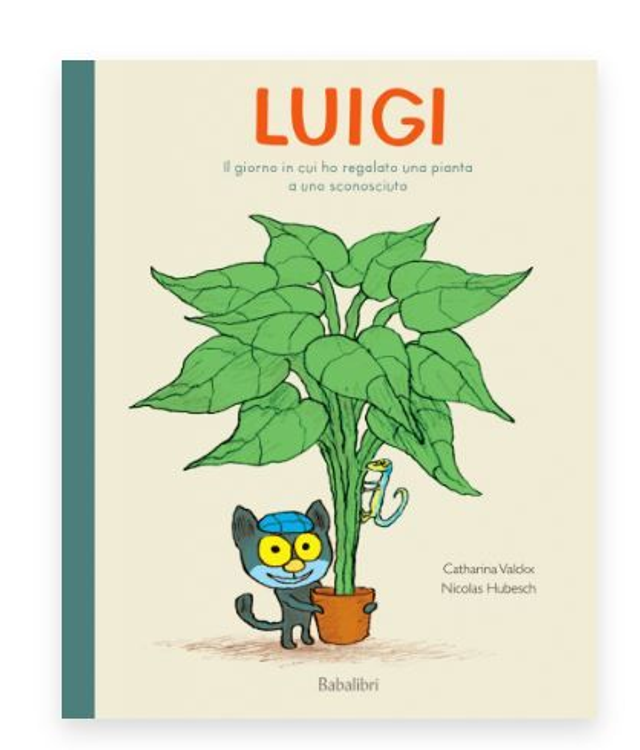 Luigi. Il giorno in cui ho regalato una pianta a uno sconosciuto - di Catharina Valckx; Nicolas Hubesch 