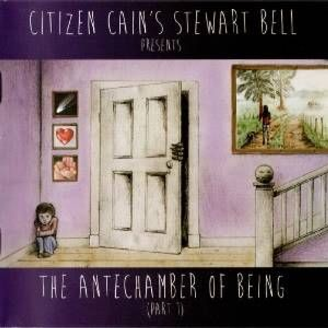 Citizen Cain&#039;s Stewart Bell - The Antechamber Of Being pt.I [CD]/F2M
