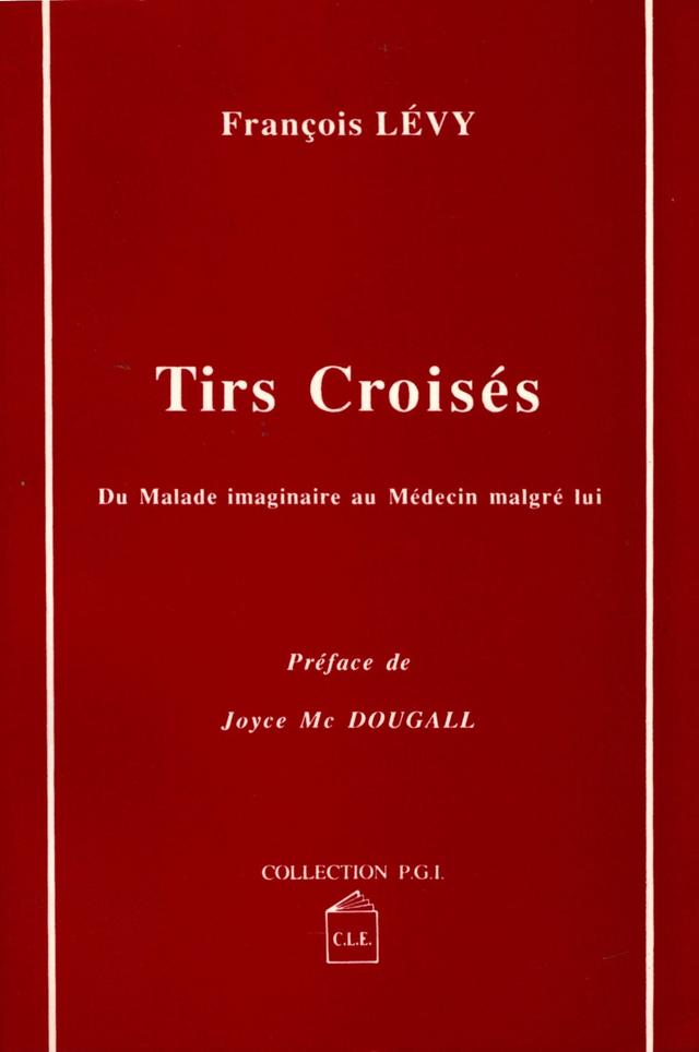 Tirs Croisés —du malade imaginaire au médecin malgré lui— de François Lévy