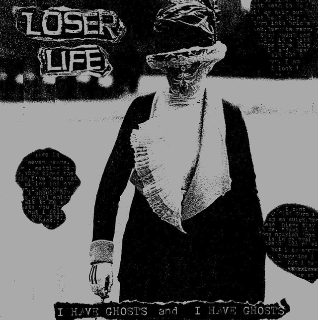 LOSER LIFE "I Have Ghosts and I Have Ghosts"