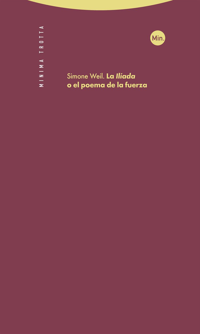 La Iliada o el poema de la fuerza - Simone Weil