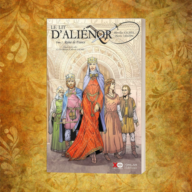 Le Lit d’Aliénor – Tome 2 : Reine de France