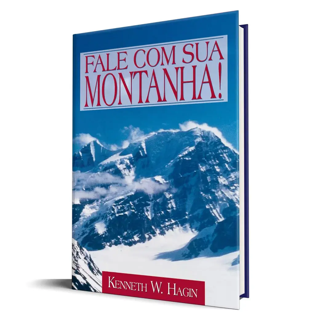 Fale Com sua Montanha - Kenneth W. Hagin