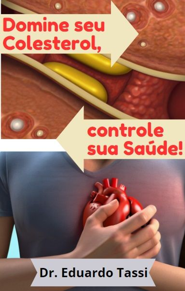 Domine o colesterol, controle sua saúde!