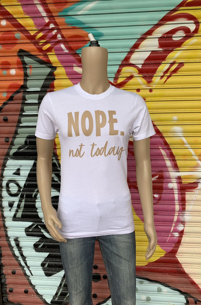 NOPE not today T-Shirt 