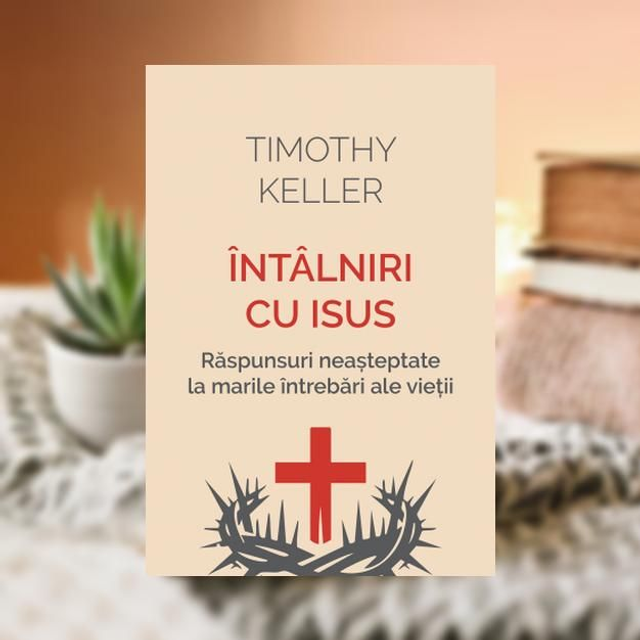 Intalniri cu Isus -- Timothy Keller