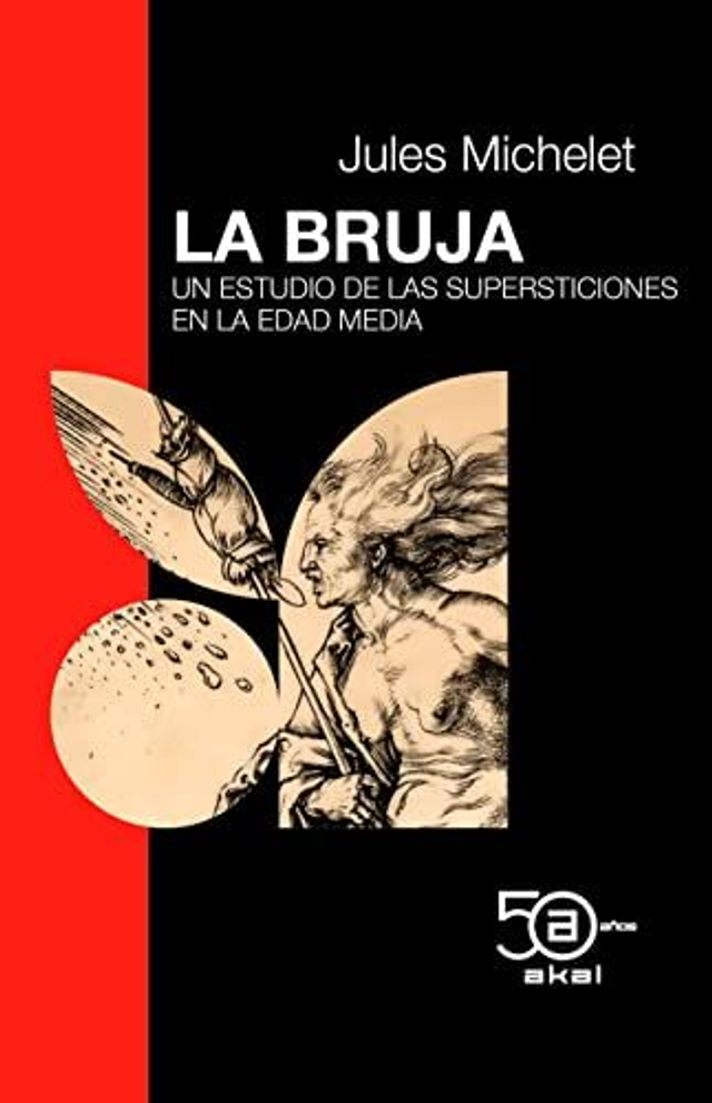 La bruja: Un estudio de las supersticiones en la edad media - Jules Michelet