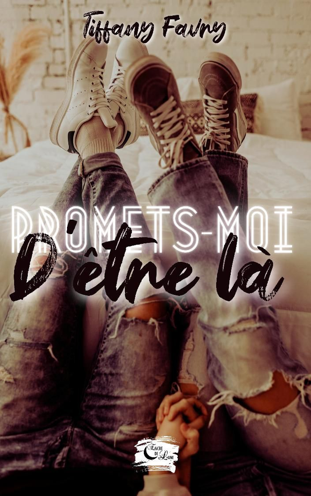 Promets-moi d'être là- Tome 1/ Tiffany Favry 