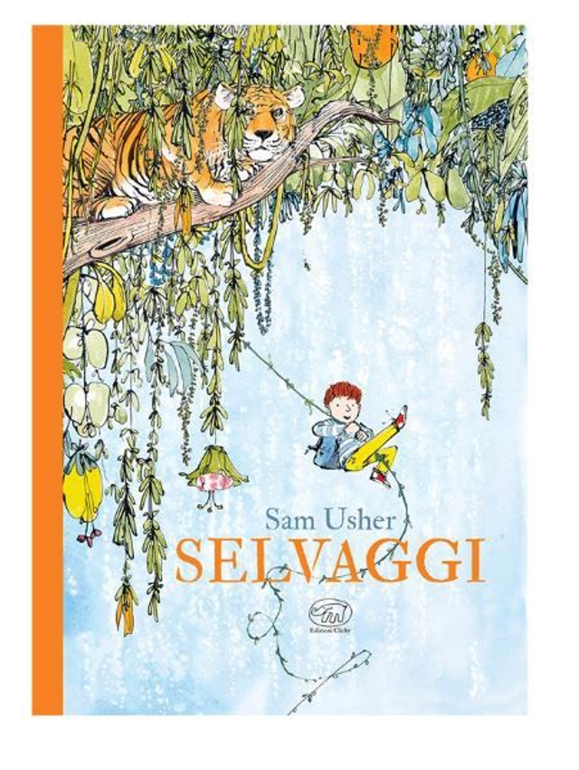 Selvaggi. Ediz. a colori -  di Sam Usher
