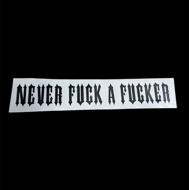 Never fuck a Fucker