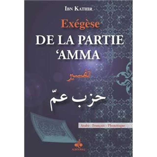 Exégèse DE LA PARTIE ´AMMA auteur Ibn KATHIR édition Albouraq 