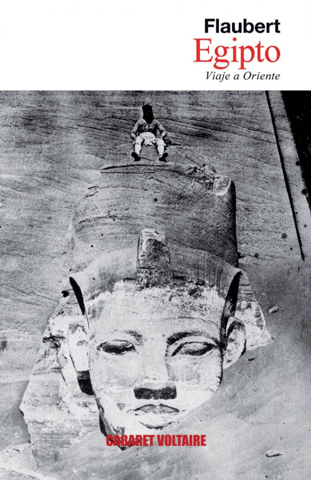 Egipto: Viaje a Oriente - Gustave Flaubert