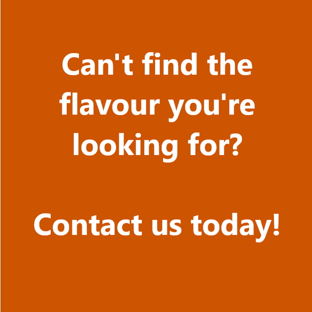 Looking for another flavour? Contact us today!