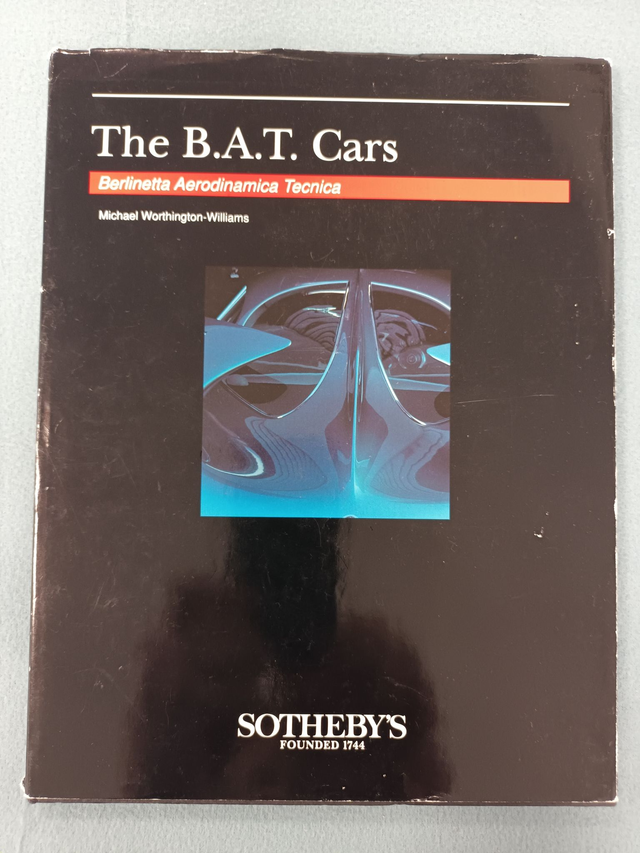 THE B.A.T. CARS BY MICHAEL WORTHINGTON-WILLIAMS. BERLINETTA AERODINAMICA TECNICA PUBLISHED BY SOTHEBY'S 1992