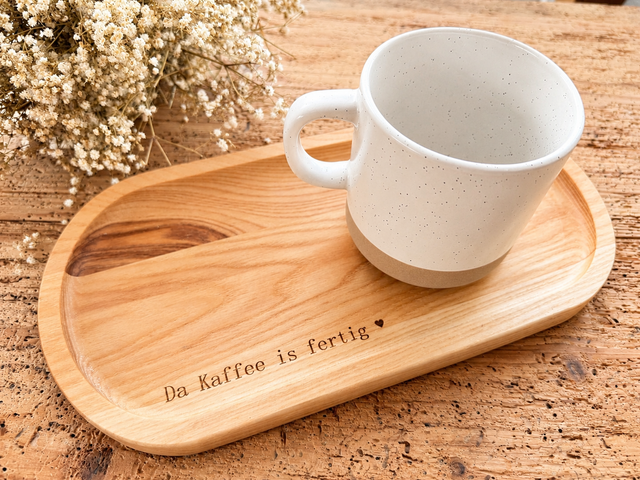 Kaffeeteller „Da Kaffee is fertig“ – Esche geölt