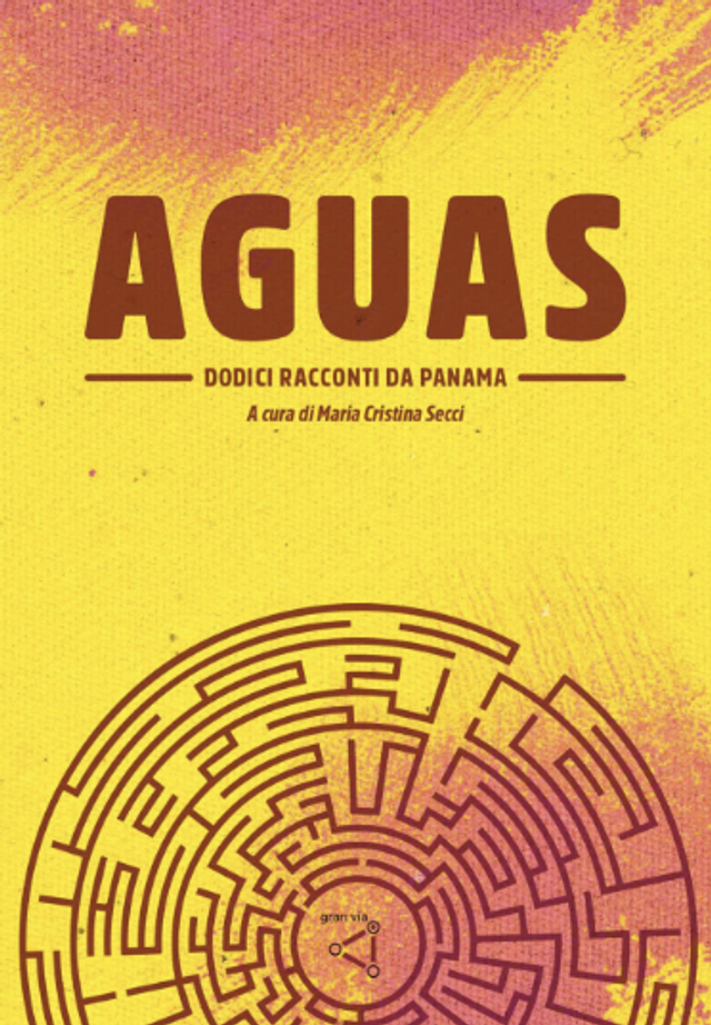 Secci M. C. (cur.) - Aguas. Dodici racconti da panama