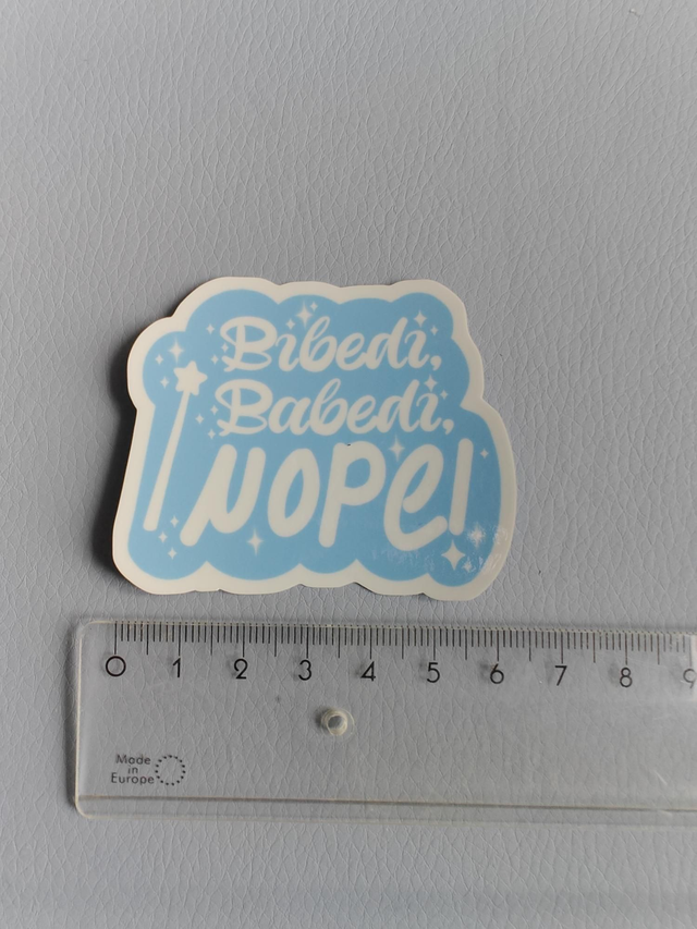 Bibedi, babedi, nope! sticker