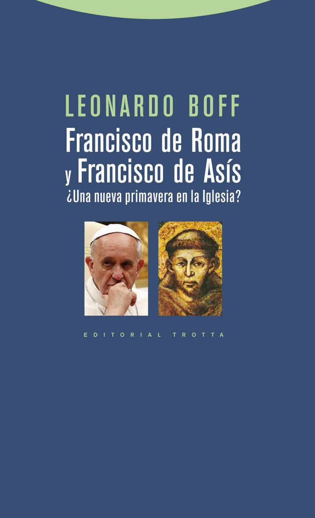 Francisco de Roma y Francisco de Asis: ¿Una nueva primavera en la Iglesia?