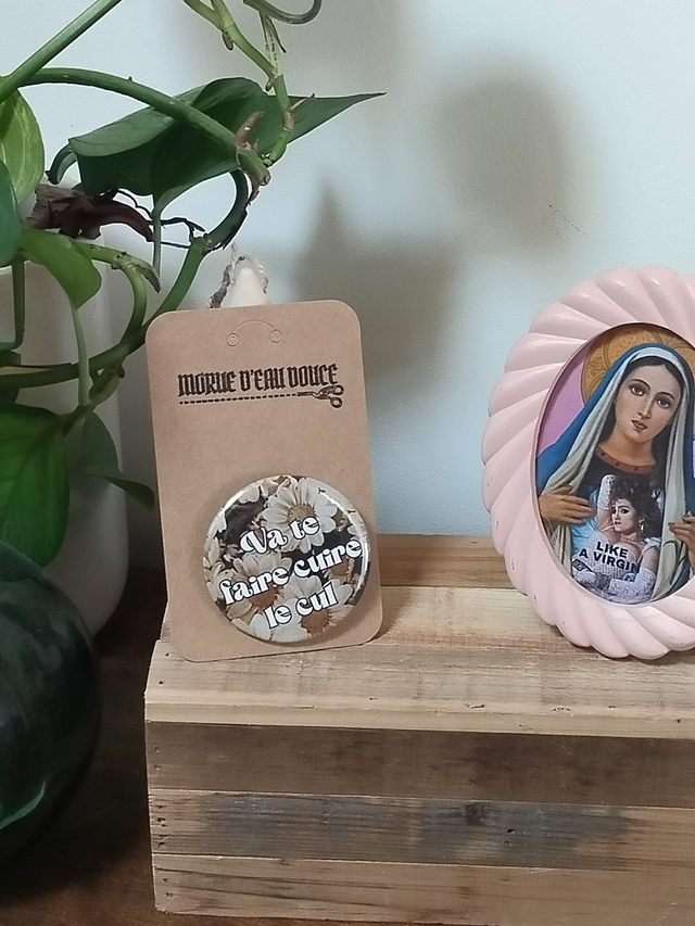 Badge &quot;Va te faire cuire le cul&quot; (vintage)