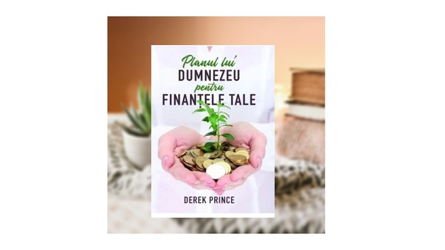 Planul lui Dumnezeu pentru Finantele tale - Derek Prince
